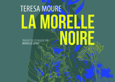 LA MORELLE NOIRE, Teresa Moure